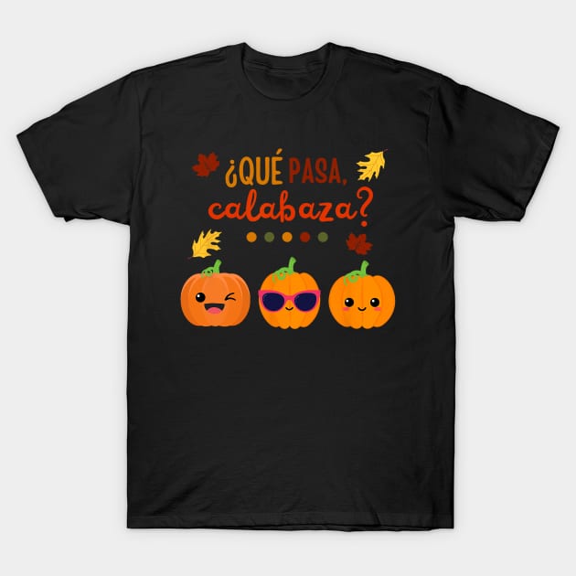 Que pasa, calabaza Maestra Teacher Fall Autumn T-Shirt by everetto